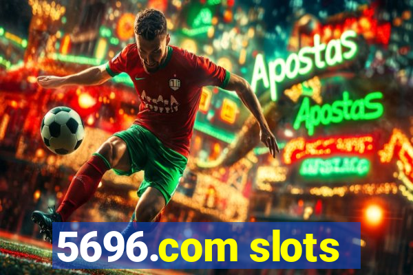 5696.com slots